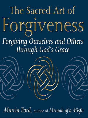 cover image of The Sacred Art of Forgiveness